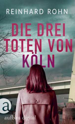 Reinhard Rohn: Die drei Toten von Köln