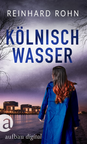 Reinhard Rohn: Kölnisch Wasser
