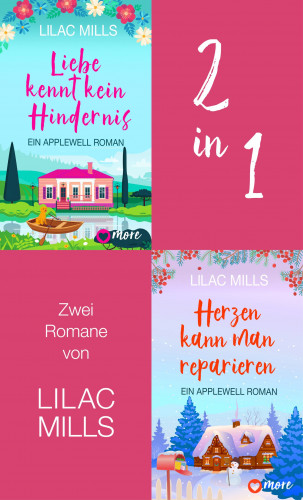 Lilac Mills: Liebe kennt kein Hindernis & Herzen kann man reparieren