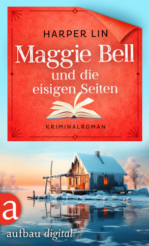 Harper Lin: Maggie Bell und die eisigen Seiten