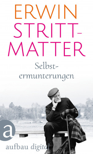 Erwin Strittmatter: Selbstermunterungen