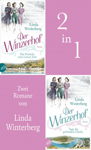 Linda Winterberg: Der Winzerhof - Das Prickeln einer neuen Zeit & Tage des perlenden Glücks