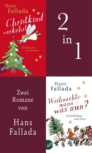 Hans Fallada: Christkind verkehrt & Weihnachtsmann - was nun?