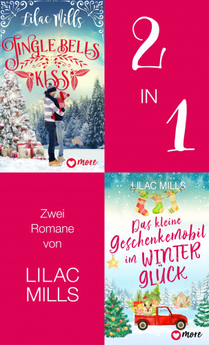 Lilac Mills: Jingle Bells Kiss & Das kleine Geschenkemobil im Winterglück
