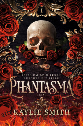 Kaylie Smith: Phantasma – Spiel um dein Leben, fürchte die Liebe