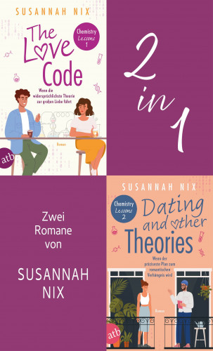 Susannah Nix: The Love Code. Wenn die widersprüchlichste Theorie zur großen Liebe führt & Dating and other Theories. Wenn der präziseste Plan zum romantischen Verhängnis wird