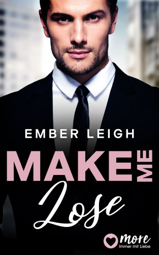 Ember Leigh: Bayshore Serie, Make me Lose