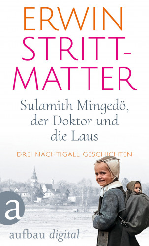 Erwin Strittmatter: Sulamith Mingedö, der Doktor und die Laus