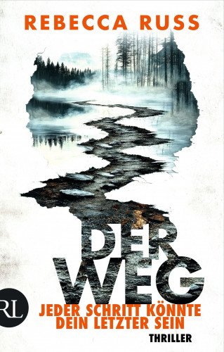Rebecca Russ: Der Weg – Jeder Schritt könnte dein letzter sein