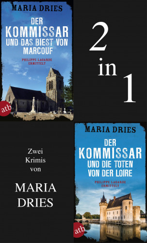 Maria Dries: Der Kommissar und das Biest von Marcouf & Der Kommissar und die Toten von der Loire