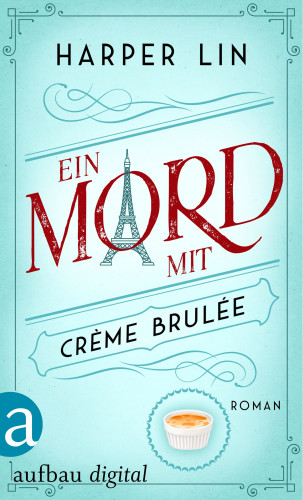 Harper Lin: Ein Mord mit Crème brulée
