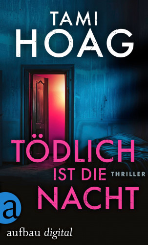 Tami Hoag: Tödlich ist die Nacht