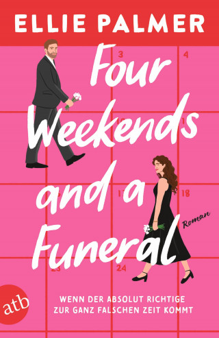 Ellie Palmer: Four Weekends and a Funeral – Wenn der absolut Richtige zur ganz falschen Zeit kommt