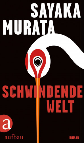 Sayaka Murata: Schwindende Welt