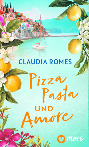 Claudia Romes: Liebe mit Meerblick, Pizza, Pasta und Amore