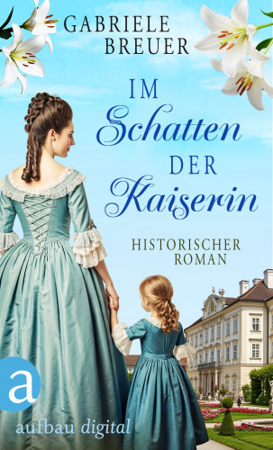 Gabriele Breuer: Liebe, Tod und Teufel, Im Schatten der Kaiserin