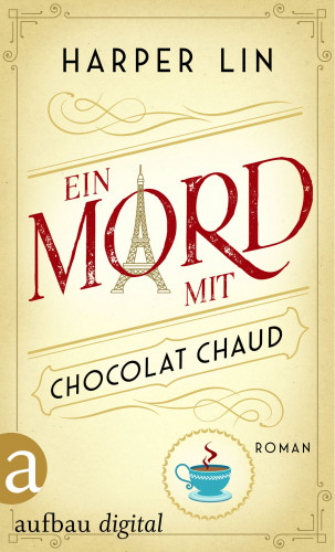 Harper Lin: Ein Patisserie Krimi, Ein Mord mit Chocolat Chaud