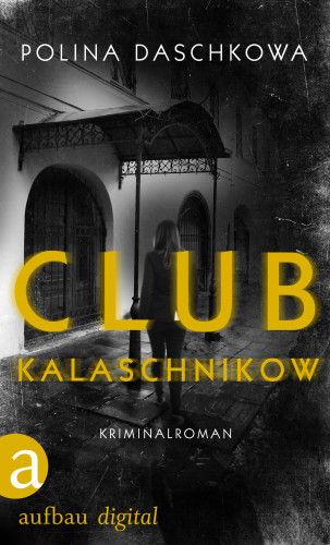 Polina Daschkowa: Club Kalaschnikow