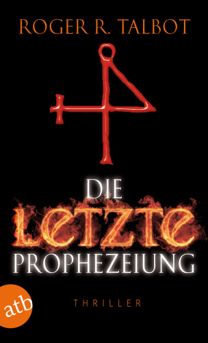 Roger R. Talbot: Die letzte Prophezeiung