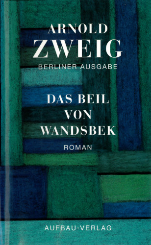 Arnold Zweig: Das Beil von Wandsbek