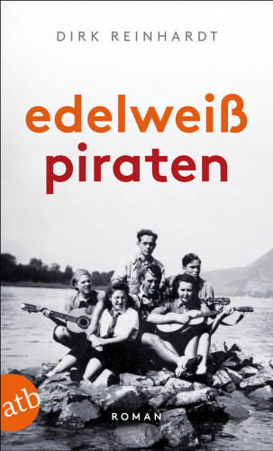 Dirk Reinhardt: Edelweißpiraten