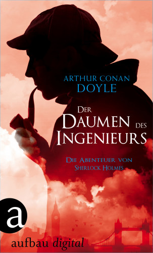 Arthur Conan Doyle: Der Daumen des Ingenieurs