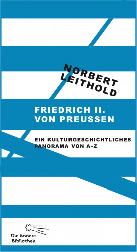 Norbert Leithold: Friedrich II. von Preußen