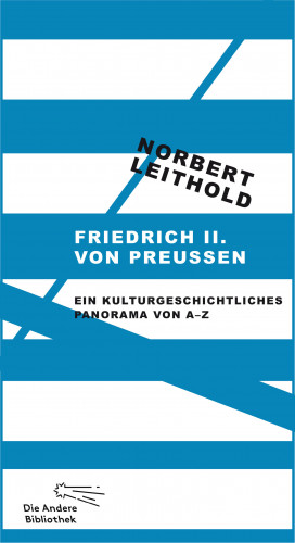 Norbert Leithold: Die Andere Bibliothek, Friedrich II. von Preußen
