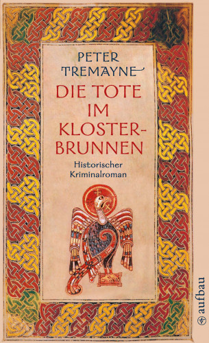 Peter Tremayne: Schwester Fidelma ermittelt, Die Tote im Klosterbrunnen