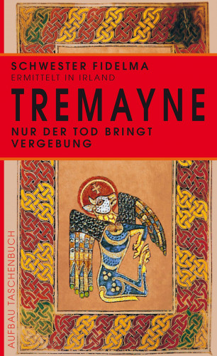 Peter Tremayne: Nur der Tod bringt Vergebung