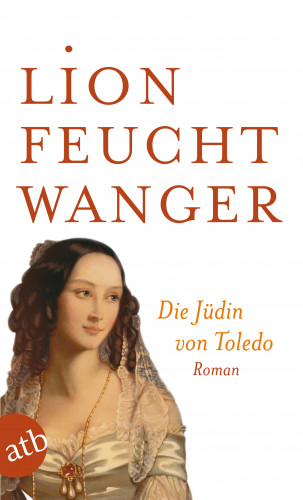 Lion Feuchtwanger: Die Jüdin von Toledo