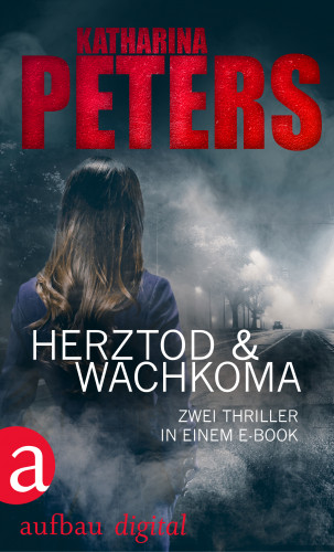 Katharina Peters: Hannah Jakob ermittelt, Herztod & Wachkoma