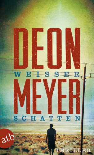 Deon Meyer: Weißer Schatten
