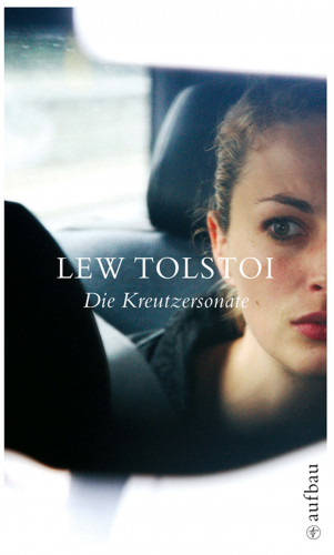 Lew Tolstoi: Die Kreutzersonate