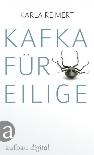Karla Reimert: Kafka für Eilige
