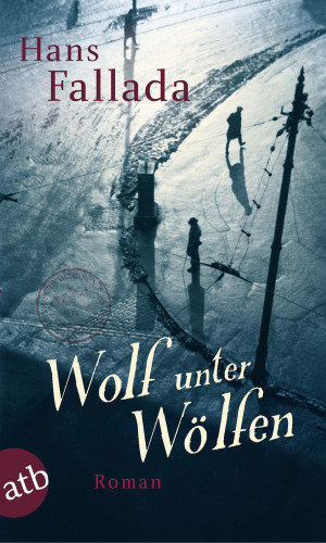 Hans Fallada: Wolf unter Wölfen