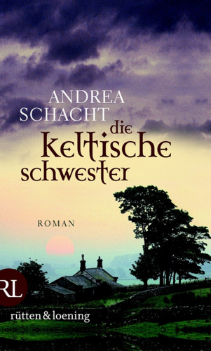 Andrea Schacht: Die keltische Schwester
