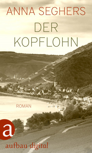 Anna Seghers: Der Kopflohn