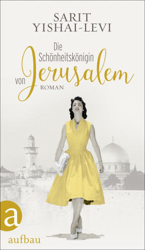 Sarit Yishai-Levi: Die Schönheitskönigin von Jerusalem