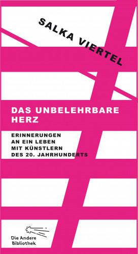 Salka Viertel: Das unbelehrbare Herz