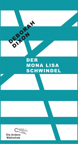 Deborah Dixon: Der Mona Lisa Schwindel