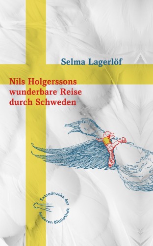 Selma Lagerlöf: Nils Holgerssons wunderbare Reise durch Schweden