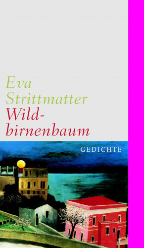Eva Strittmatter: Wildbirnenbaum