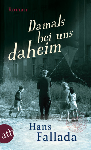 Hans Fallada: Damals bei uns daheim