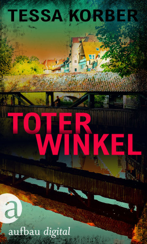 Tessa Korber: Toter Winkel