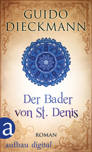 Guido Dieckmann: Der Bader von St. Denis