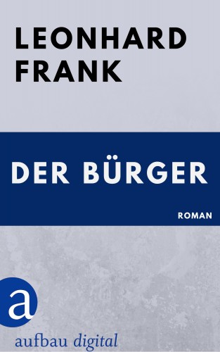 Leonhard Frank: Der Bürger