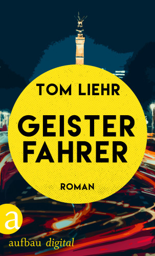 Tom Liehr: Geisterfahrer