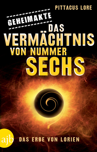 Pittacus Lore: Geheimakte: Das Vermächtnis von Nummer Sechs