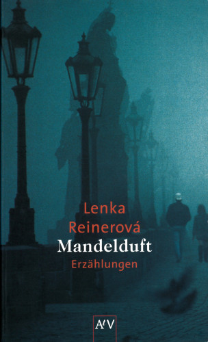 Lenka Reinerová: Mandelduft